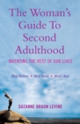 Image for The woman&#39;s guide to second adulthood: inventing the rest of our lives