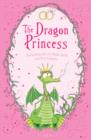 Image for The dragon princess and other tales of magic, spells and true luuurve