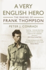 Image for A very English hero  : the making of Frank Thompson