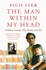Image for The man within my head  : Graham Greene, my father and me