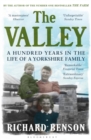 Image for The valley  : a hundred years in the life of a Yorkshire family