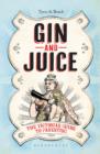 Image for Gin &amp; juice: a guide to parenting