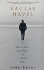 Image for Vaclav Havel: a political tragedy in six acts
