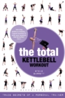 Image for The total kettlebell workout  : trade secrets of a personal trainer