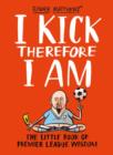 Image for I Kick Therefore I Am