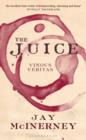 Image for The juice  : vinous veritas