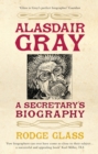Image for Alasdair Gray: a secretary&#39;s biography