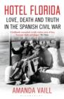 Image for Hotel Florida: truth, love and death in the Spanish Civil War
