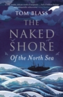 Image for The naked shore: of the North Sea