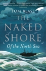 Image for The naked shore  : of the North Sea