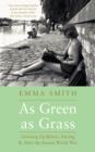 Image for As green as grass: growing up before, during and after the Second World War