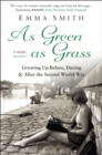 Image for As green as grass  : growing up before, during and after the Second World War