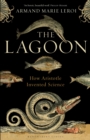 Image for The lagoon  : how Aristotle invented science