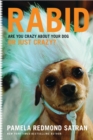 Image for Rabid: are you crazy about your dog or just crazy?