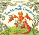 Image for The trouble with dragons