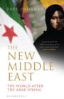 Image for The new Middle East  : the world after the Arab Spring