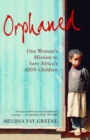 Image for Orphaned: one woman&#39;s mission to save Africa&#39;s AIDS children