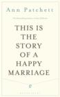 Image for This is the story of a happy marriage