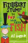 Image for Fizzlebert Stump: the boy who cried fish