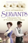Image for Servants  : a downstairs view of twentieth-century Britain