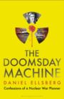 Image for The Doomsday Machine : Confessions of a Nuclear War Planner
