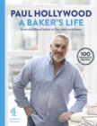 Image for A baker&#39;s life: 100 fantastic recipes, from childhood bakes to five-star excellence