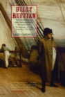 Image for Billy Ruffian: the Bellerephon and the downfall of Napoleon : the biography of a ship of the line, 1782-1836