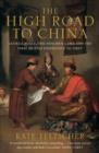 Image for The high road to China: George Bogle, the Panchen Lama and the first British expedition to Tibet