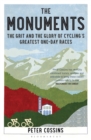 Image for The monuments  : the grit and the glory of cycling&#39;s greatest one-day races