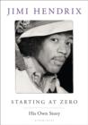 Image for Starting At Zero : His Own Story