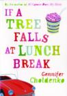 Image for If a tree falls at lunch break
