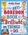 Image for The Anti-boredom Book of Brilliant Things To Do