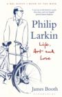 Image for Philip Larkin: life, art and love