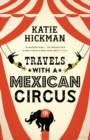 Image for Travels with a Mexican circus
