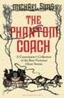 Image for The phantom coach: a connoisseur&#39;s collection of Victorian ghost stories