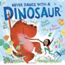 Image for Never Dance With a Dinosaur