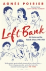 Image for Left bank: art, passion and the rebirth of Paris 1940-1950