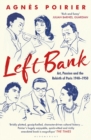 Image for Left Bank  : art, passion and the rebirth of Paris 1940-50