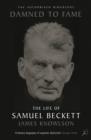 Image for Damned to fame: the life of Samuel Beckett