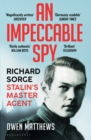 Image for An impeccable spy: Richard Sorge, Stalin&#39;s master agent