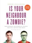 Image for Is your neighbour a zombie?  : mind-bending philosophical puzzles that will exercise your brain