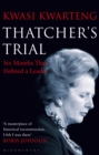Image for Thatcher&#39;s trial  : six months that defined a leader