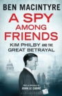Image for A spy among friends  : Kim Philby and the great betrayal