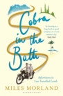 Image for Cobra in the bath  : adventures in less travelled lands