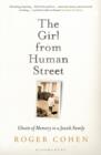 Image for The girl from Human Street  : ghosts of memory in a Jewish family