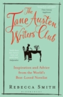 Image for The Jane Austen Writers' Club  : inspiration and advice from the world's best-loved novelist