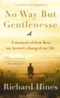 Image for No way but gentlenesse: a memoir of how Kes, my kestrel, changed my life