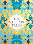 Image for The saffron tales  : recipes from the Persian kitchen