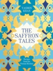 Image for The saffron tales: recipes from the Persian kitchen