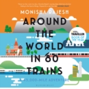 Image for Around the world in 80 trains: a 45,000-mile adventure